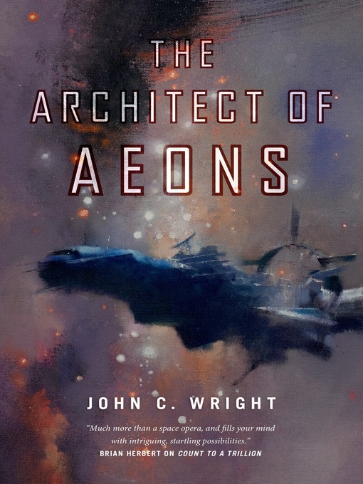Title details for The Architect of Aeons by John C. Wright - Available